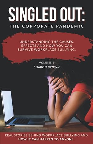 singled out the corporate pandemic 1st edition sharon brown ,susan totman ,katie beete ,elke wallace ,wairimu