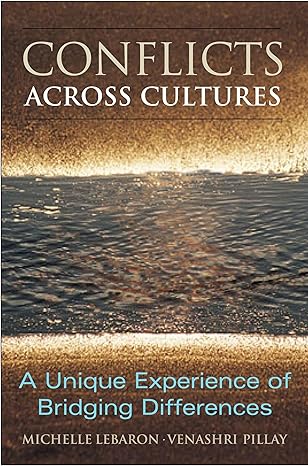 conflict across cultures a unique experience of bridging differences 1st edition michelle lebaron ,venashri
