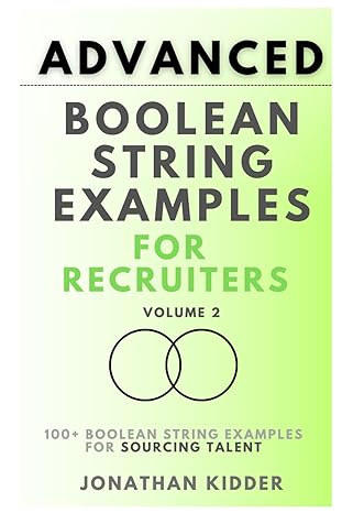 advanced boolean string examples for recruiters 1st edition jonathan kidder b0cnltggf2, 979-8868056772