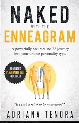 naked with the enneagram a powerfully accurate no bs journey into your unique personality type advanced