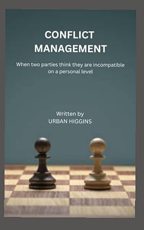 conflict management when two parties think they are incompatible on a personal level 1st edition urban