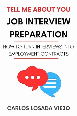 tell me about you job interview preparation how to turn interviews into employment contracts 1st edition