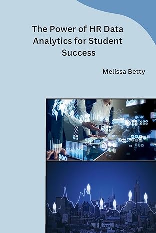 the power of hr data analytics for student success 1st edition melissa betty b0cptb16zk, 979-8869042194