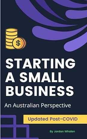 starting a small business an australian perspective 1st edition jordan whalen 979-8839564503