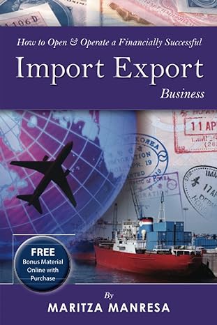 how to open and operate a financially successful import export business 1st edition maritza manresa