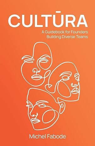 cultura a guidebook for founders building diverse teams 1st edition michel fabode b0cp81pjdr, 979-8889265429