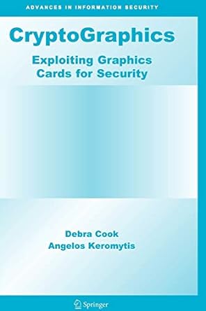 cryptographics exploiting graphics cards for security 1st edition debra cook ,angelos d. keromytis