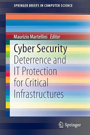 cyber security deterrence and it protection for critical infrastructures 2013th edition maurizio martellini