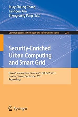 security enriched urban computing and smart grid second international conference sucoms 2011 hualien taiwan