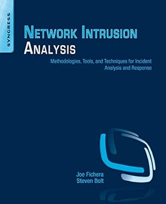 network intrusion analysis methodologies tools and techniques for incident analysis and response 1st edition