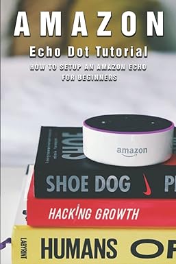 amazon echo dot tutorial how to setup an amazon echo for beginners 1st edition jolie maberry 979-8789301166