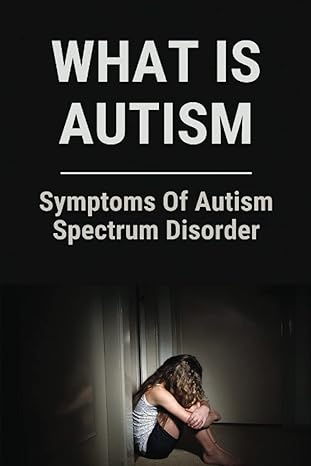 what is autism symptoms of autism spectrum disorder 1st edition buster finkley 979-8402572287