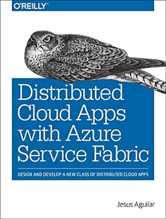 distributed cloud apps with azure service fabric 1st edition jesus aguilar 1491937394, 978-1491937396