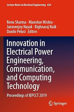 innovation in electrical power engineering communication and computing technology proceedings of iepcct 2019
