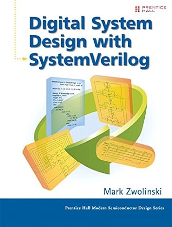 digital system design with systemverilog 1st edition mark zwolinski 0134457099, 978-0134457093