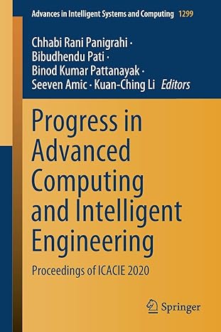 progress in advanced computing and intelligent engineering proceedings of icacie 2020 1st edition chhabi rani