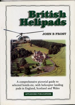 british helipads a comprehensive pictorial guide to selected hotels etc with helicopter landing pads in