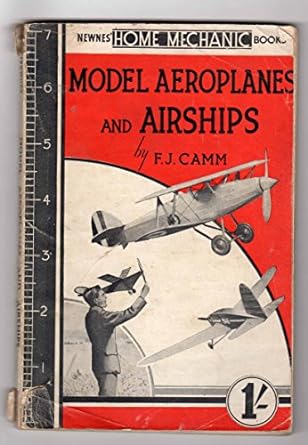 model aeroplanes and airships with special chapters on gliders helicopters wing flapping models kites and