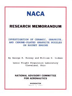 investigation of ceramic graphite and chrome plated graphite nozzles on rocket engine 1st edition george r