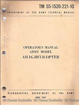 operators manual army model ah 1g helicopter tm 55 1520 221 10 1st edition department of the army b00dpj3g4u
