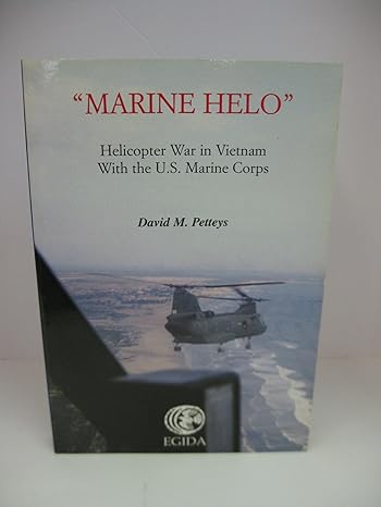 marine helo helicopter war in vietnam with the us marine corps 1st edition david m petteys 0967179300,