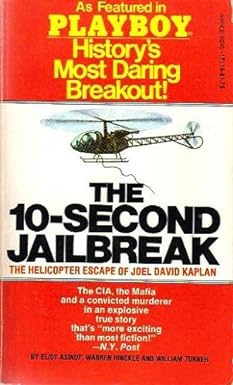 the 10 second jailbreak the helicopter escape of joel david kaplan 1st edition eliot asinof, warren hinckle,