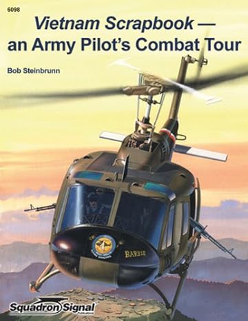 vietnam scrapbook an army pilots combat tour squadron specials 1st edition bob steinbrunn 8974756552,