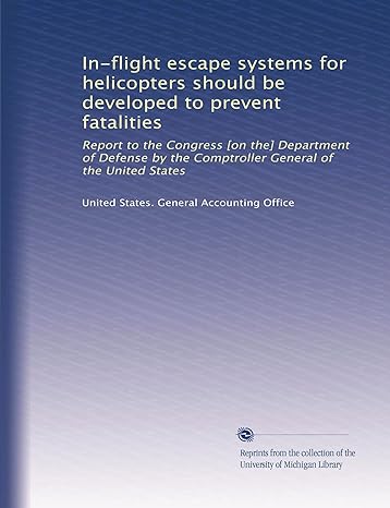 in flight escape systems for helicopters should be developed to prevent fatalities report to the congress on
