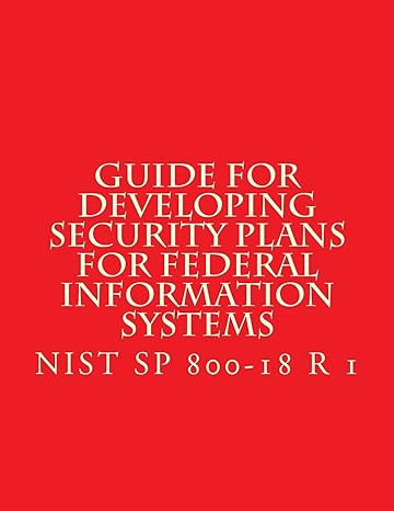 guide for developing security plans for federal information systems nist sp 800 18 r 1 1st edition national