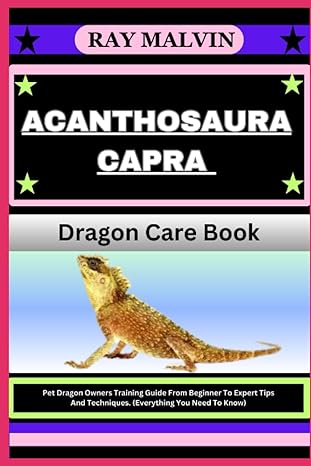 acanthosaura capra dragon care book pet dragon owners training guide from beginner to expert tips and