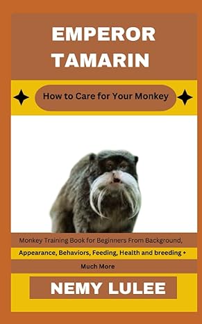 emperor tamarin how to care for your monkey monkey training book for beginners from background appearance