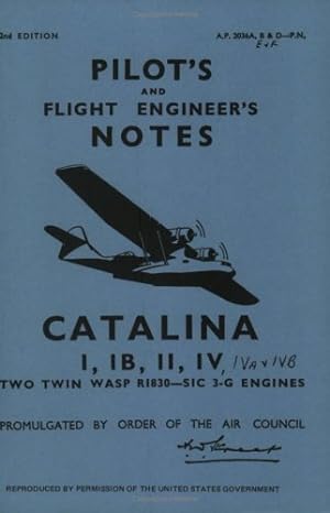 Catalina I Ib Ii And Iv Pilots Notes Air Ministry Pilots Notes