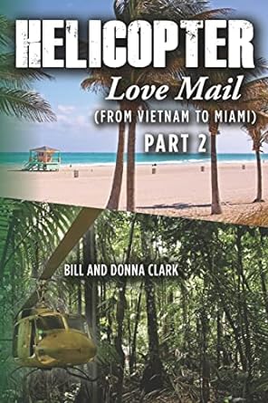 helicopter love mail part 2 1st edition bill clark ,donna clark 1468021370, 978-1468021370