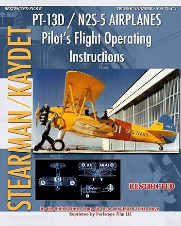 pt 13d / n2s 5 airplanes pilots flight operating instructions 1st edition united states army air forces