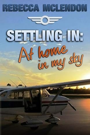 settling in at home in my sky 1st edition rebecca mclendon 1514702231, 978-1514702239