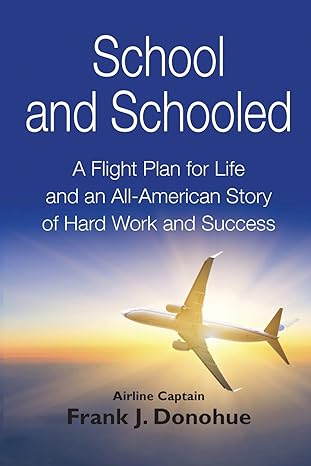 school and schooled a flight plan for life and an all american story of hard work and success 1st edition