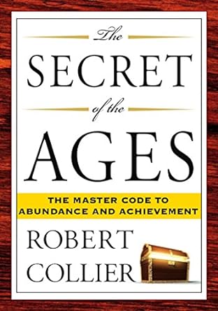The Secret Of The Ages The Master Code To Abundance And Achievement