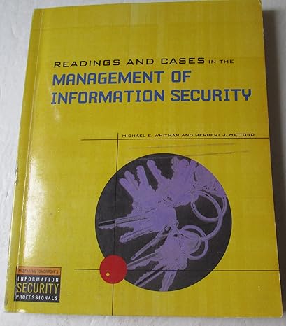 readings and cases in the management of information security 1st edition michael e. whitman ,herbert j.