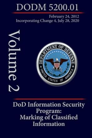 dod information security program marking of classified information dodm 5200 01 volume 2 1st edition
