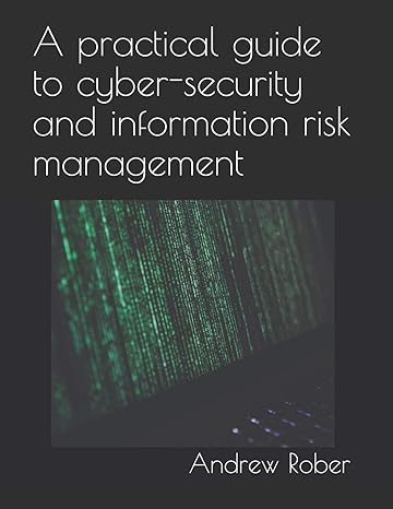 a practical guide to cyber security and information risk management 1st edition andrew rober ,mahmoud