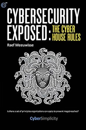 cybersecurity exposed the cyber house rules 1st edition raef meeuwisse 1911452096, 978-1911452096