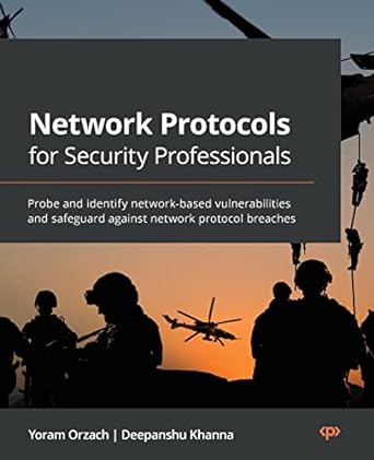 network protocols for security professionals probe and identify network based vulnerabilities and safeguard