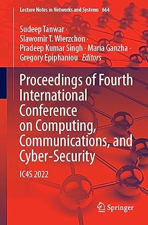 proceedings of fourth international conference on computing communications and cyber security ic4s 2022 1st
