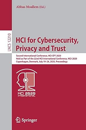 hci for cybersecurity privacy and trust second international conference hci cpt 2020 held as part of the 22nd