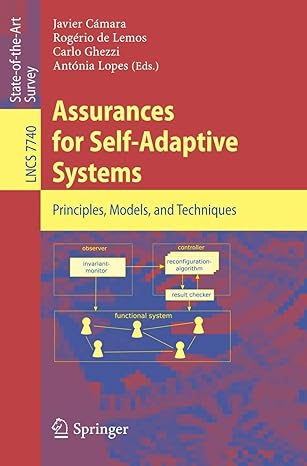 assurances for self adaptive systems principles models and techniques lncs 7740 2013th edition javier camara