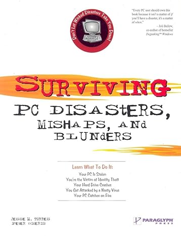 surviving pc disasters mishaps and blunders 1st edition jesse torres ,peter sideris 1932111980, 978-1932111989