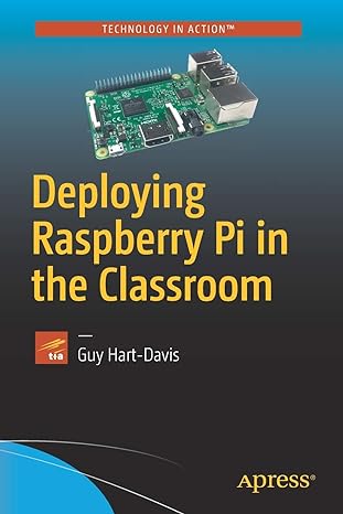deploying raspberry pi in the classroom 1st edition guy hart davis 1484223039, 978-1484223031
