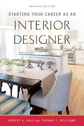 starting your career as an interior designer 2nd edition robert k. hale ,thomas l. williams 162153510x,
