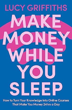 make money while you sleep 1st edition lucy griffiths 1529381894, 978-1529381894
