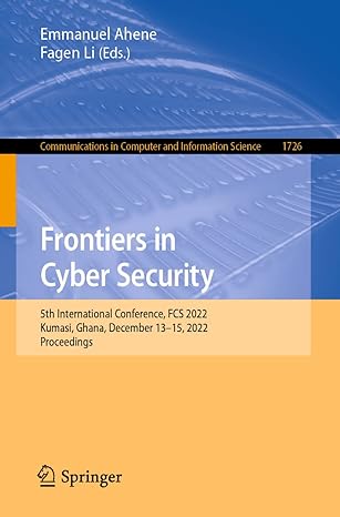 frontiers in cyber security 5th international conference fcs 2022 kumasi ghana december 13 15 2022